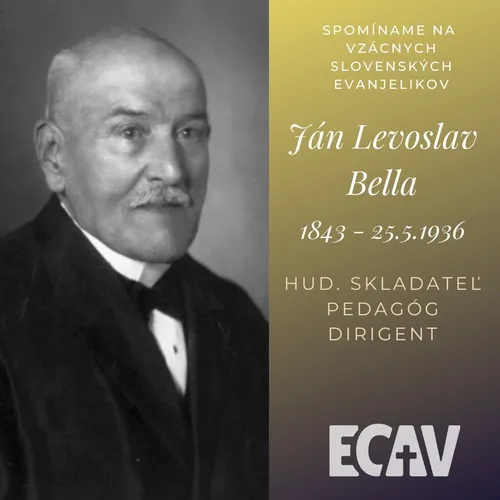 Spomíname na vzácnych evanjelikov: Ján Levoslav Bella