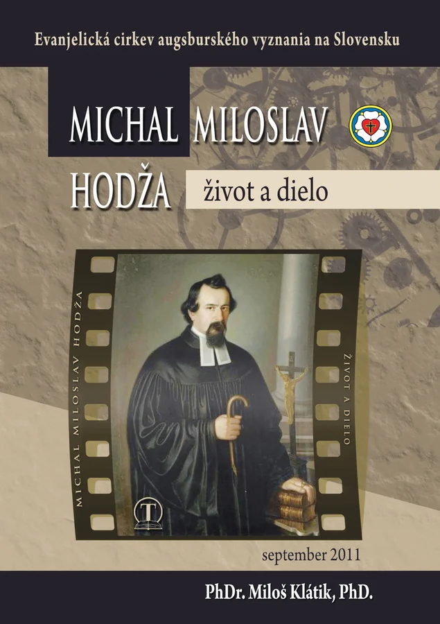 Miloš Klátik: MICHAL MILOSLAV HODŽA. Život a dielo. Tranoscius 2011