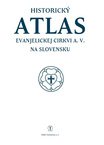 Vyšiel Historický atlas Evanjelickej cirkvi a. v. na Slovensku