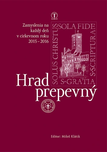 Hrad prepevný. Zamyslenia na cirkevný rok 2015 – 2016