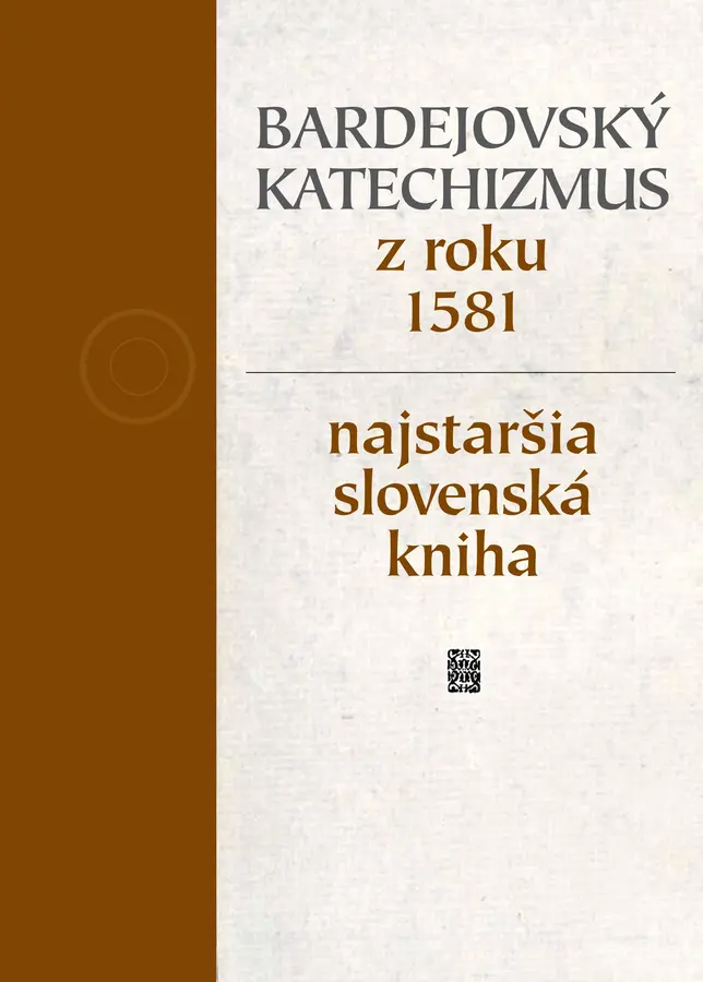 Bardejovský katechizmus z roku 1581 – najstaršia slovenská kniha