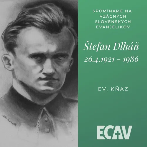 Spomíname na vzácnych evanjelikov: Štefan Dlháň