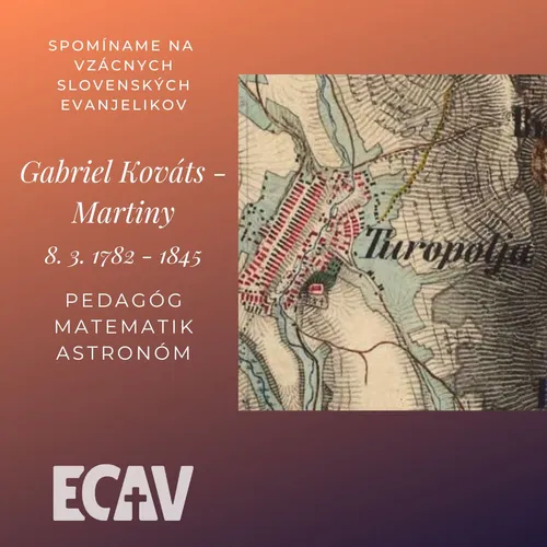 Spomíname na vzácnych evanjelikov: Gabriel Kováts-Martiny