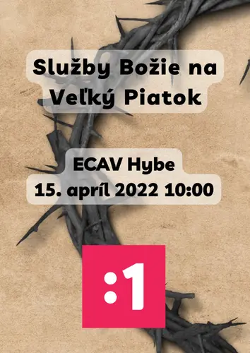 SLUŽBY BOŽIE NA VEĽKÝ PIATOK z CZ ECAV Hybe