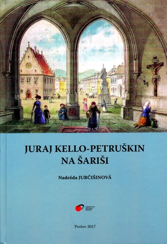 Juraj Kello-Petruškin na Šariši