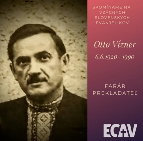 Spomíname na vzácnych evanjelikov: Otto Vízner