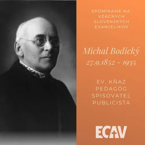 Spomíname na vzácnych evanjelikov: Michal Bodický