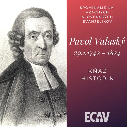 Spomíname na vzácnych evanjelikov: Pavol Valaský