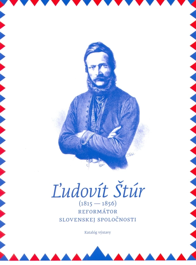 Ľudovít Štúr (1815 - 1856) - reformátor slovenskej spoločnosti
