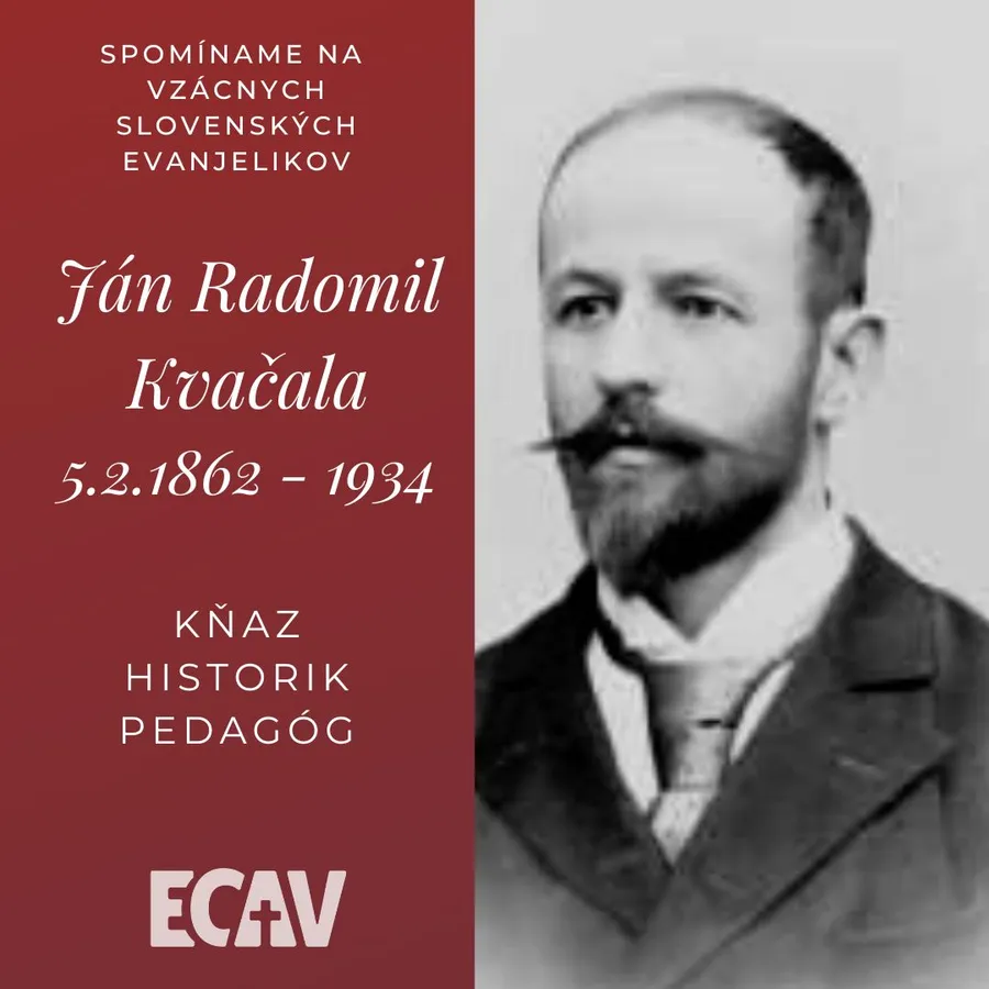 Spomíname na vzácnych evanjelikov: Ján Radomil Kvačala