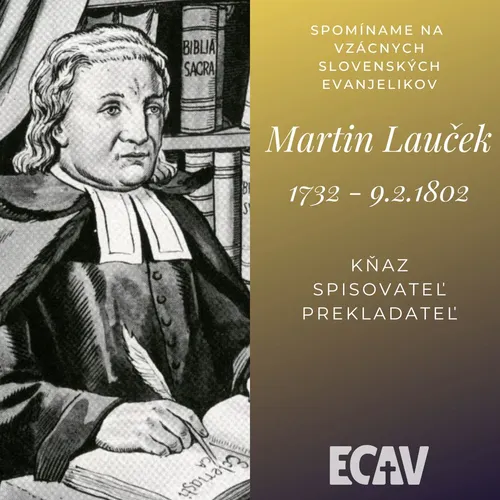 Spomíname na vzácnych evanjelikov: Martin Lauček